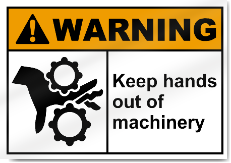 Keep Hands Out Of Machinery Warning Signs