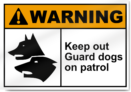 Keep Out Guard Dogs On Patrol Warning Signs