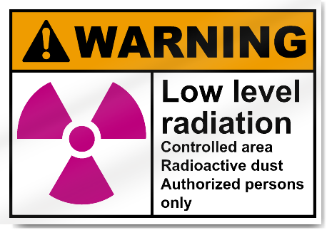 Low Level Radiation Controlled Area Radioactive Dust Warning Signs
