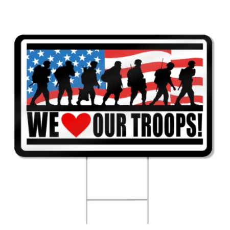 We Love Our Troops Shaped Sign