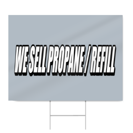 We Sell Propane and Refill Lettering Sign