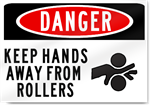 Danger Keep Hands Away From Rollers Sign 