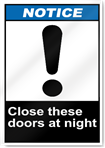 Close These Doors At Night Notice Signs
