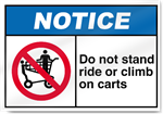 Do Not Stand Ride Or Climb On Carts Notice Sign