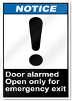 Door Alarmed Open Only For Emergency Exit Notice Signs