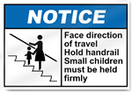 Face Direction Of Travel Hold Handrail Small Children Notice Signs