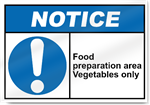 Food Preparation Area Vegetables Only Notice Signs
