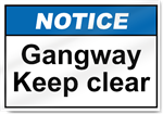 Gangway Keep Clear Notice Signs
