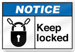 Keep Locked Notice Signs