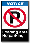 Loading Area No Parking Notice Signs