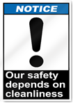 Our Safety Depends On Cleanliness Notice Signs