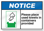 Please Place Used Towels In Containers Provided Notice Signs