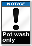 Pot Wash Only Notice Signs