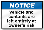 Vehicle And Contents Are Left Entirely At Owner's Risk Notice Signs