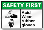 Acid Wear Rubber Gloves Safety First Sign