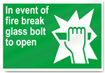 In Event Of Fire Break Glass Bolt To Open Safety Signs