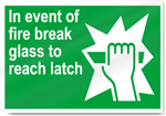 In Event Of Fire Break Glass To Reach Latch Safety Signs