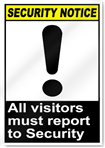 All Visitors Must Report To Security Security Sign