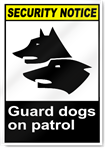 Guard Dogs On Patrol Security Sign