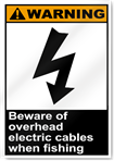 Beware Of Overhead Electric Cables When Fishing Warning Signs