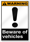 Beware Of Vehicles Warning Signs