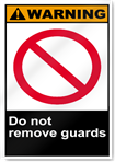 Do Not Remove Guards Warning Signs