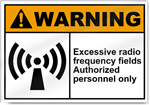 Excessive Radio Frequency Fields Authorized Personnel Only Warning Signs