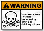 Lead Work Area Poison No Smoking, Eating Or Drinking Allowed Warning Signs