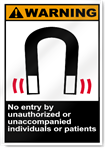No Entry By Unauthorized Or Unaccompani3 Warning Signs