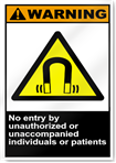 No Entry By Unauthorized Or Unaccompanie Warning Signs