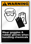 Wear Goggles & Rubber Gloves When Handling Chemicals Warning Signs