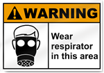 Wear Respirator In This Area Warning Signs